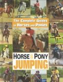 Cover for Horse & Pony Jumping (Complete Guides to Horses and Ponies.)