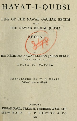 Cover for Hayat-i-Qudsi, life of the Nawab Gauhar Begum alias the Nawab Begum Qudsia of Bhopal