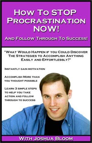 Cover for How To Stop Procrastination Now! And Follow Through To Success
