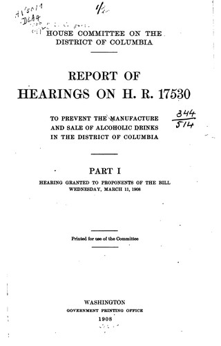 Cover for Report of Hearings on H.R. 17530, To Prevent the Manufacture and Sale of Alcoholic Drinks in D.C ...