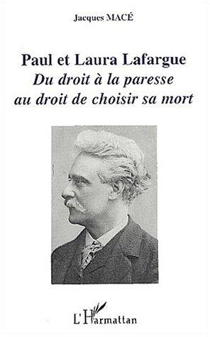 Cover for Paul et laura lafargue. du droit a la paresse au droit de choisir sa mort