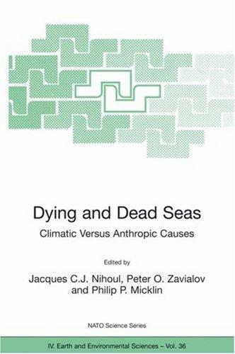 Cover for Dying and Dead Seas Climatic Versus Anthropic Causes (Nato Science Series: IV: Earth and Environmental Sciences)