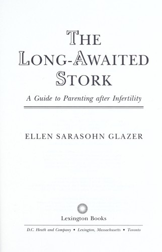 Cover for The long-awaited stork : a guide to parenting after infertility