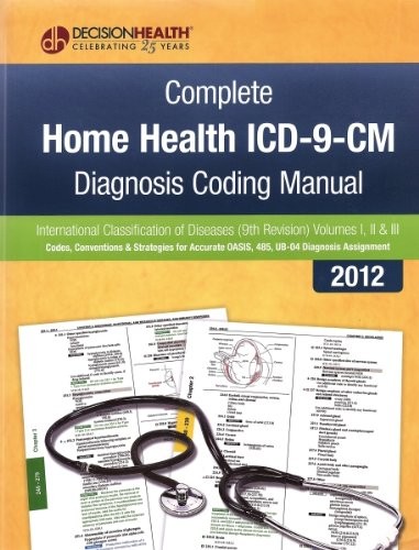 Cover for Complete Home Health 2012 ICD-9-CM Diagnosis Coding Manual