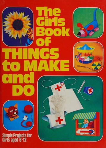Cover for The girls book of things to make and do