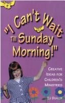Cover for I Can't Wait Till Sunday Morning!