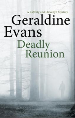 Cover for Deadly Reunion A Rafferty Llewellyn Crime Novel
