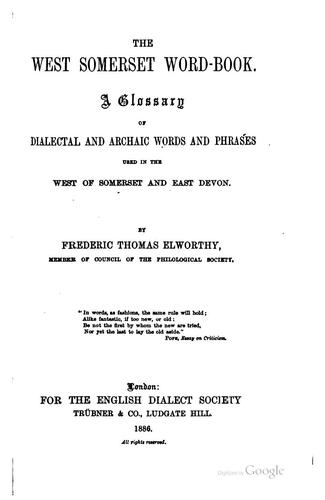 Cover for The West Somerset Word-book: A Glossary of Dialectal and Archaic Words and ...