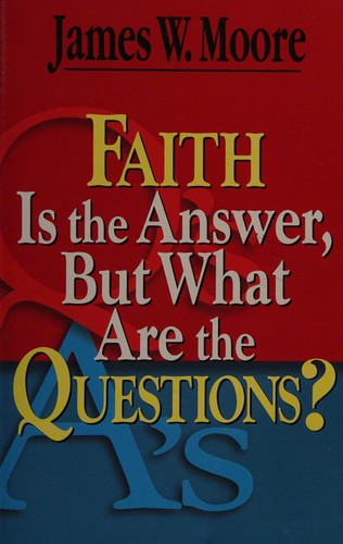 Cover for Faith is the answer, but what are the questions?