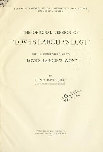 Cover for The original version of "Love's labour's lost," with a conjecture as to "Love's labour's won".