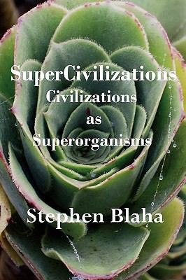 Cover for Supercivilizations Civilizations As Superorganisms