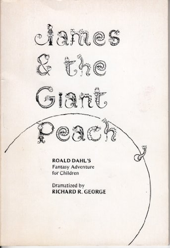 Cover for James & the Giant Peach: Roald Dahl's Fantasy Adventure for Children Dramatized