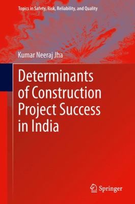 Cover for Determinants Of Construction Project Success In India