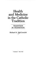 Cover for Health and medicine in the Catholic tradition