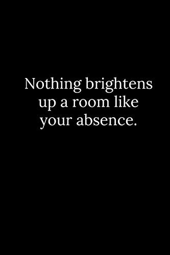 Cover for Nothing brightens up a room like your absence.