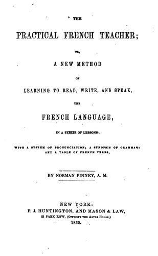 Cover for The Practical French Teacher: Or, A New Method of Learning to Read, Write, and Speak the French ...