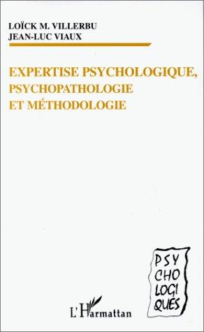 Cover for Expertise psychologique, psychopathologie et méthodologie