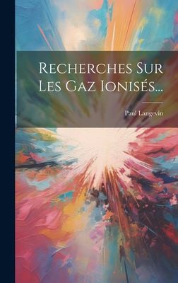 Cover for Recherches Sur les Gaz IoniséS...