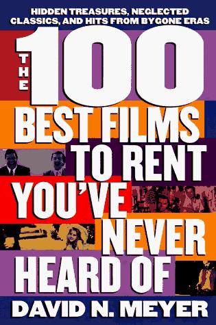 Cover for The 100 Best Films to Rent You've Never Heard Of