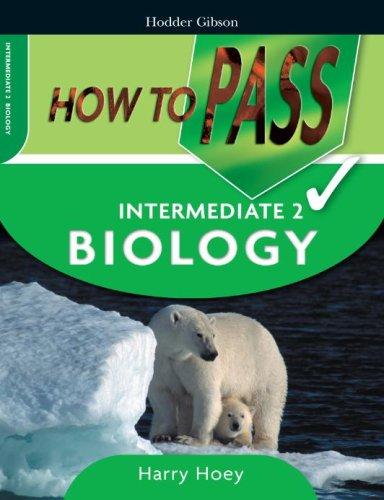 Cover for How to Pass Intermediate 2 Biology (How to Pass - Intermediate Level)