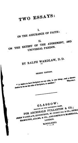 Cover for Two Essays: I. On the Assurance of Faith : II. On the Extent of the Atonement, and Universal Pardon
