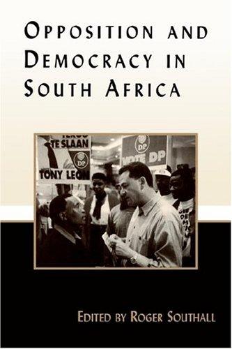 Cover for Opposition and Democracy in South Africa (Democratization Studies)