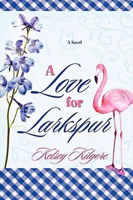 Cover for A Love For Larkspur