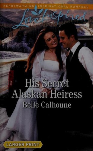 Cover for His Secret Alaskan Heiress
