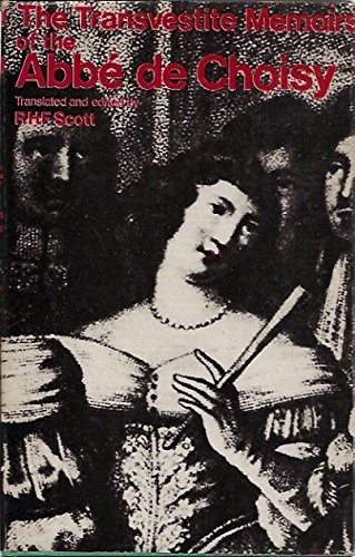 Cover for The transvestite memoirs of the abbé de Choisy; and, The story of the Marquise-Marquis de Banneville