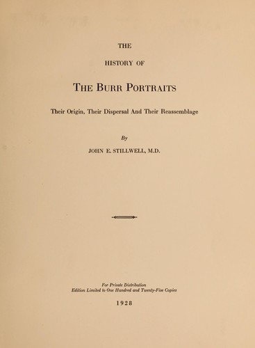 Cover for The history of the Burr portraits, their origin, their dispersal and their reassemblage