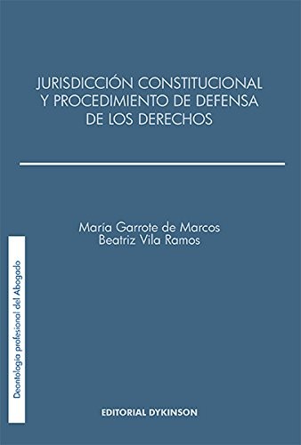 Cover for Jurisdicción constitucional y el procedimiento de defensa de los derechos