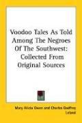 Cover for Voodoo Tales As Told Among The Negroes Of The Southwest