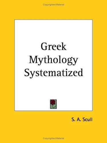Cover for Greek Mythology Systematized