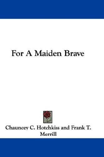 Cover for For A Maiden Brave