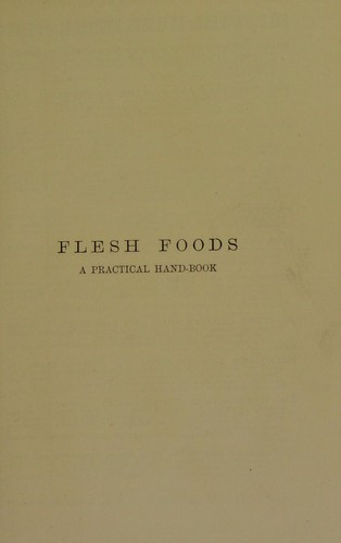 Cover for Flesh foods, with methods for their chemical, microscopical, and bacteriological examination : A practical handbook for medical men, analysts, inspectors, and others