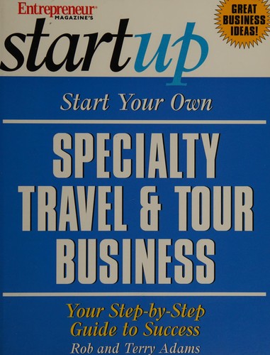 Cover for Start your own specialty travel & tour business