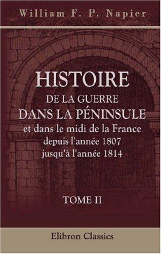 Cover for Histoire de la guerre dans la Péninsule et dans le Midi de la France, depuis l\'année 1807 jusqu\'à l\'année 1814