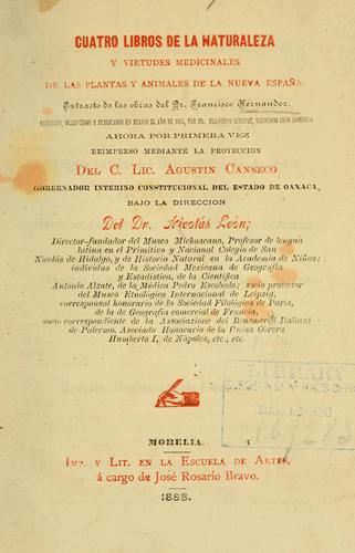 Cover for Cuatro libros de la naturaleza y virtudes medicinales de las plantas y animales de la Nueva España.