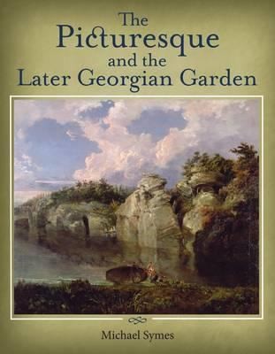 Cover for Picturesque And The Later Georgian Garden