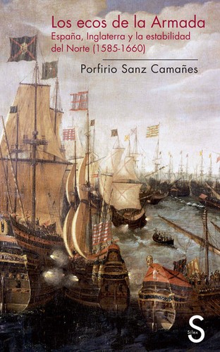 Cover for Los ecos de la Armada : España, Inglaterra y la estabilidad del Norte (1585-1660) 