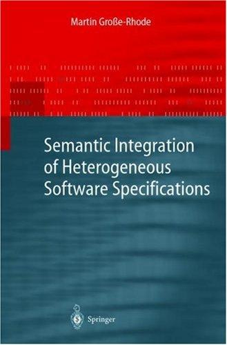 Cover for Semantic Integration of Heterogeneous Software Specifications