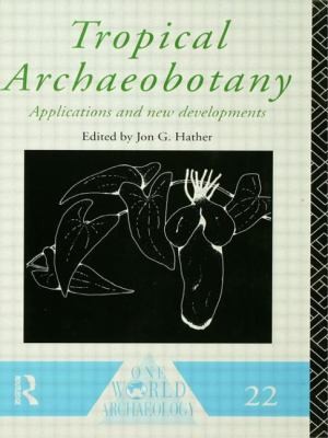 Cover for Tropical Archaeobotany Applications And New Developments