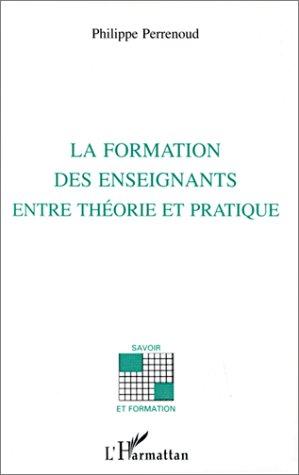 Cover for La formation des enseignants, entre théorie et pratique