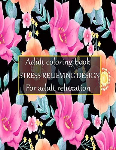 Cover for Adult coloring book stress relieving design for adult reluxation