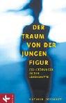 Cover for Der Traum von der jungen Figur. Ess-Störungen in der Lebensmitte.