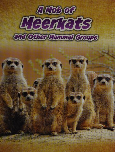Cover for A mob of meerkats and other mammal groups