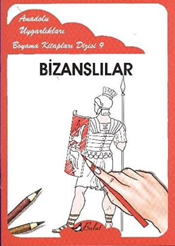 Cover for Bizanslilar - Anadolu Uygarliklari Boyama Kitaplari 9