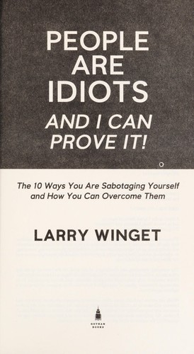 Cover for People are idiots and I can prove it!