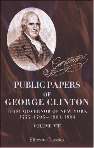 Cover for Public papers of George Clinton, First Governor of New York, 1777-1795, 1801-1804