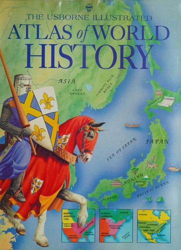 Cover for The Usborne illustrated atlas of world history